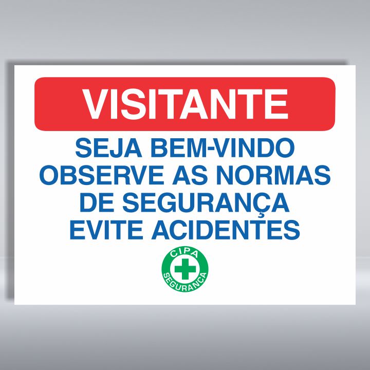 PLACA DE ORGANIZAÇÃO | VISITANTE SEJA BEM VINDO OBSERVE AS NORMAS DE SEGURANÇA EVITE ACIDENTES